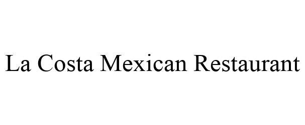 Trademark Logo LA COSTA MEXICAN RESTAURANT