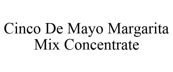  CINCO DE MAYO MARGARITA MIX CONCENTRATE