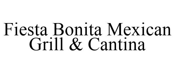 Trademark Logo FIESTA BONITA MEXICAN GRILL & CANTINA