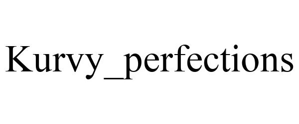 Trademark Logo KURVY_PERFECTIONS
