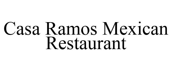  CASA RAMOS MEXICAN RESTAURANT