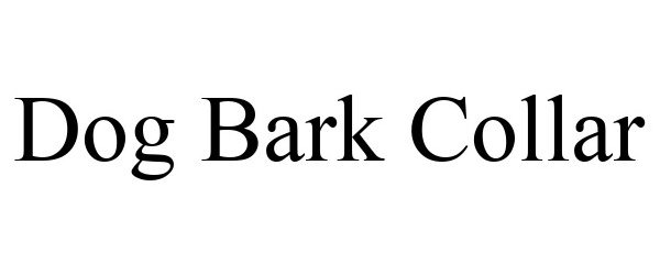 Trademark Logo DOG BARK COLLAR