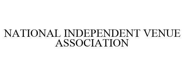 Trademark Logo NATIONAL INDEPENDENT VENUE ASSOCIATION