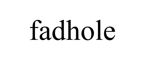 Trademark Logo FADHOLE