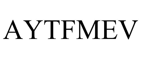 Trademark Logo AYTFMEV