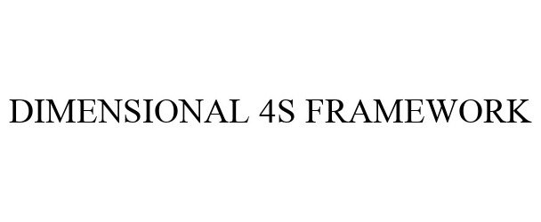Trademark Logo DIMENSIONAL 4S FRAMEWORK