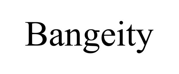 Trademark Logo BANGEITY