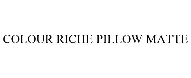 Trademark Logo COLOUR RICHE PILLOW MATTE