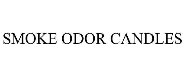 Trademark Logo SMOKE ODOR CANDLES