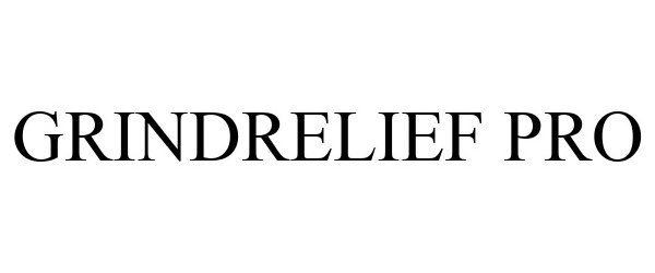 Trademark Logo GRINDRELIEF PRO