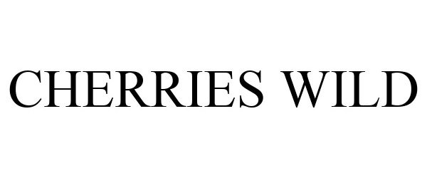 Trademark Logo CHERRIES WILD