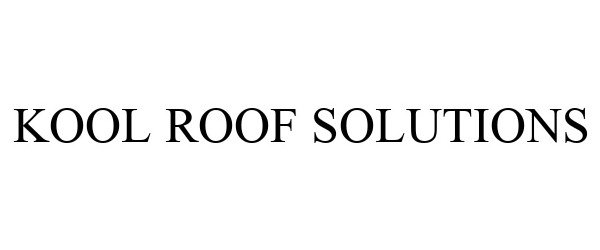  KOOL ROOF SOLUTIONS