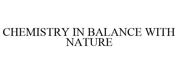 Trademark Logo CHEMISTRY IN BALANCE WITH NATURE