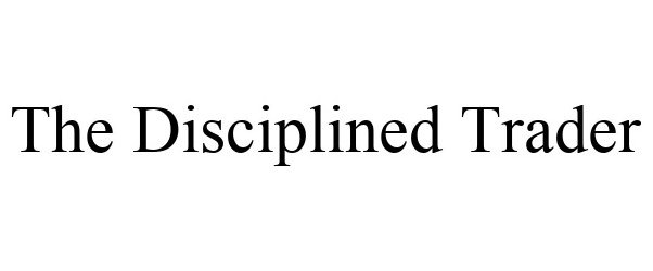 Trademark Logo THE DISCIPLINED TRADER