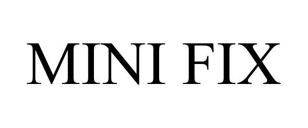 Trademark Logo MINI FIX