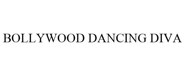 Trademark Logo BOLLYWOOD DANCING DIVA