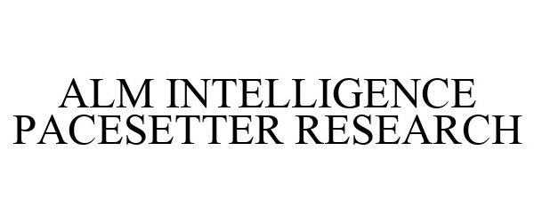 Trademark Logo ALM INTELLIGENCE PACESETTER RESEARCH