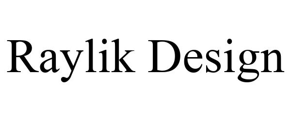 Trademark Logo RAYLIK DESIGN