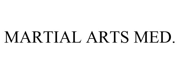 Trademark Logo MARTIAL ARTS MED.