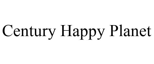 Trademark Logo CENTURY HAPPY PLANET
