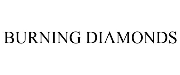  BURNING DIAMONDS