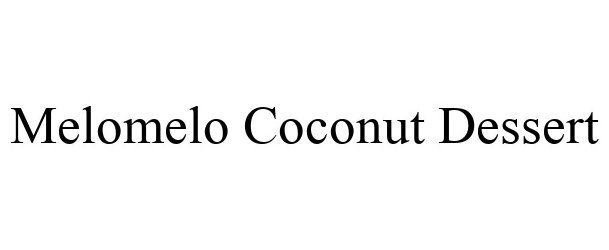  MELOMELO COCONUT DESSERT