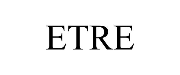 Trademark Logo ETRE