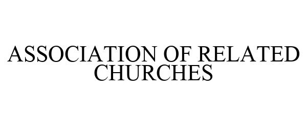  ASSOCIATION OF RELATED CHURCHES