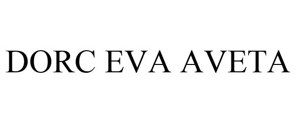 Trademark Logo DORC EVA AVETA