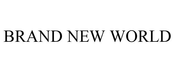 Trademark Logo BRAND NEW WORLD