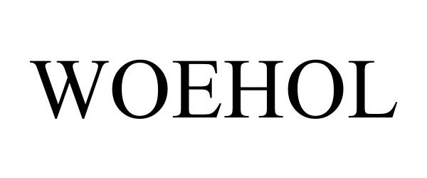 Trademark Logo WOEHOL