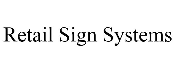 Trademark Logo RETAIL SIGN SYSTEMS
