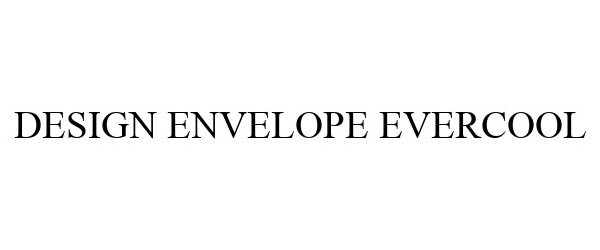 Trademark Logo DESIGN ENVELOPE EVERCOOL