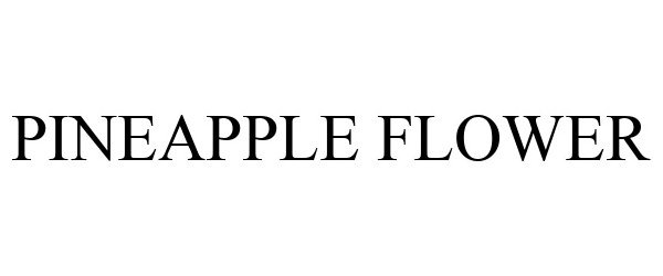 Trademark Logo PINEAPPLE FLOWER