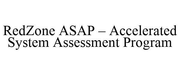 Trademark Logo REDZONE ASAP - ACCELERATED SYSTEM ASSESSMENT PROGRAM