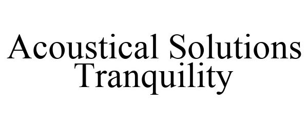  ACOUSTICAL SOLUTIONS TRANQUILITY