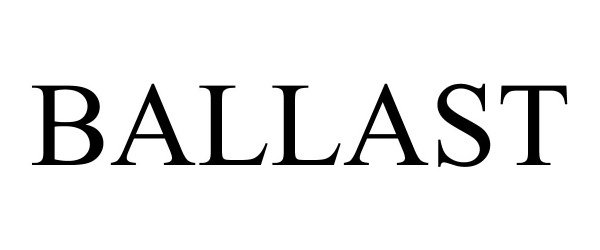 Trademark Logo BALLAST