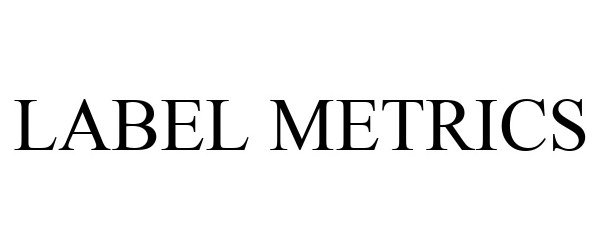 Trademark Logo LABEL METRICS