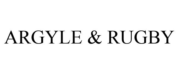Trademark Logo ARGYLE & RUGBY