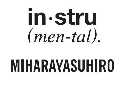  IN STRU (MEN-TAL) MIHARAYASUHIRO