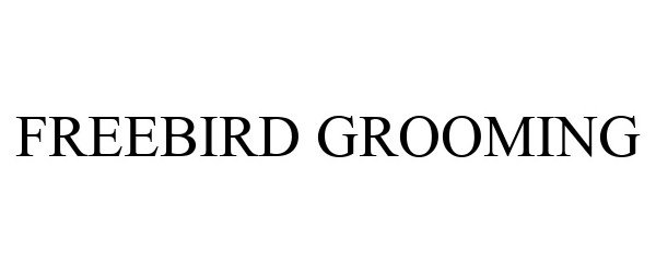  FREEBIRD GROOMING