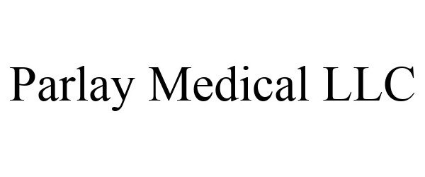 Trademark Logo PARLAY MEDICAL LLC
