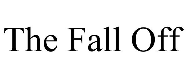 Trademark Logo THE FALL OFF