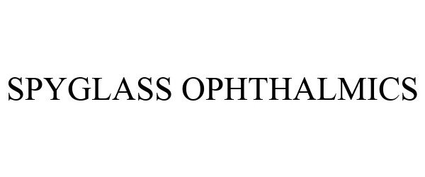 Trademark Logo SPYGLASS OPHTHALMICS