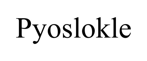 Trademark Logo PYOSLOKLE