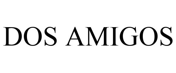 Trademark Logo DOS AMIGOS