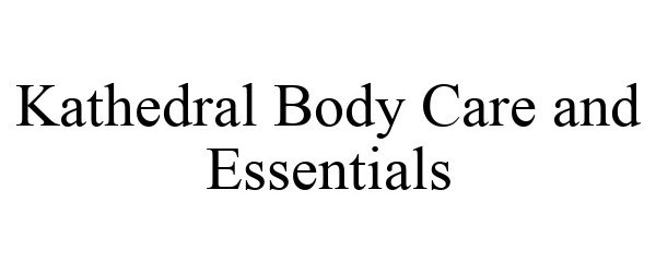  KATHEDRAL BODY CARE AND ESSENTIALS