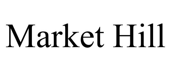 Trademark Logo MARKET HILL