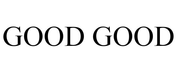 GOOD GOOD - Good Good Golf Llc Trademark Registration