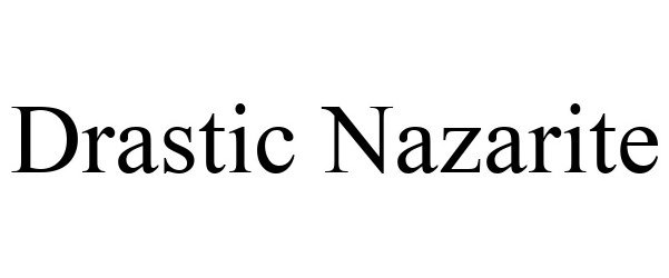 Trademark Logo DRASTIC NAZARITE